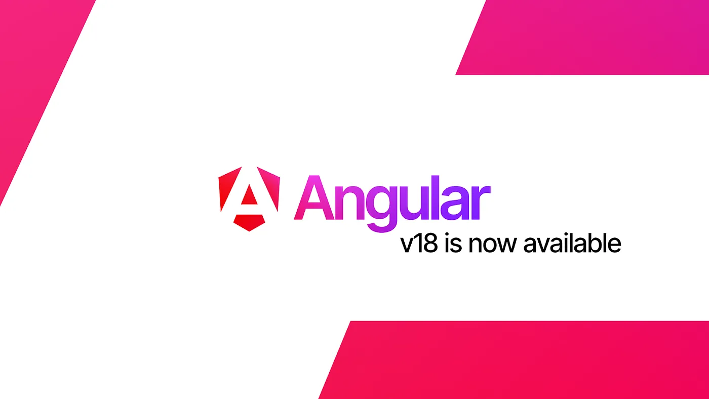 Angular v18 is Now Available!